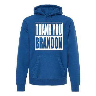 Thank You Brandon Premium Hoodie