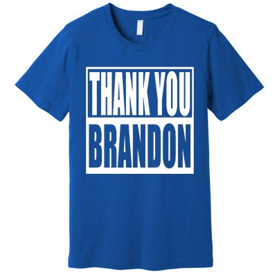 Thank You Brandon Premium T-Shirt