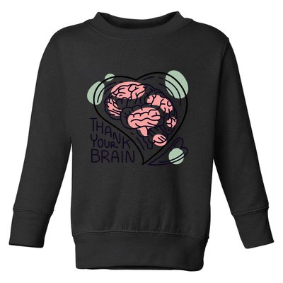 Thank Your Brain Mental Health Toddler Sweatshirt