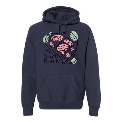 Thank Your Brain Mental Health Premium Hoodie