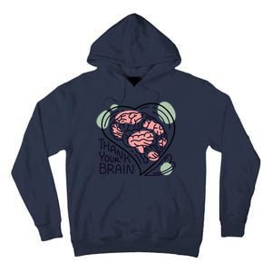 Thank Your Brain Mental Health Tall Hoodie