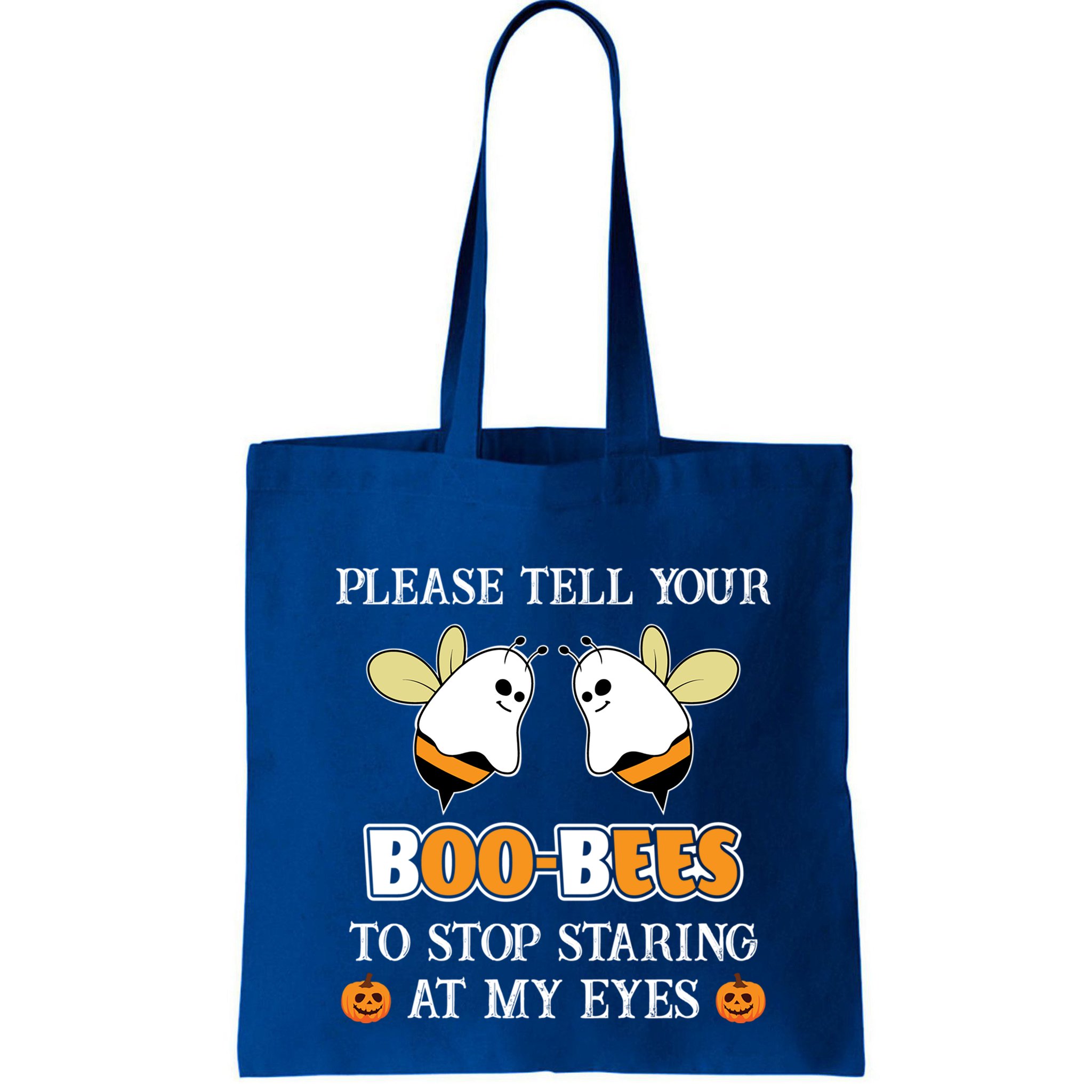 Tell Your BooBees To Stop Staring At My Eye Funny Halloween Cute Gift Bag