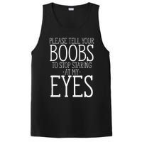 Tell Your Boobs To Stop Staring At My Eyes Funny Adult Humor PosiCharge Competitor Tank