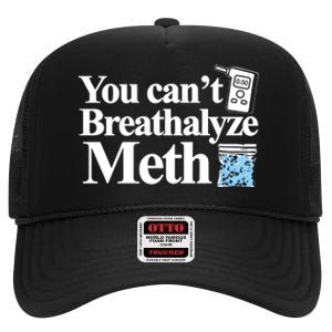 Theclassy You CanT Breathalyze Meth High Crown Mesh Back Trucker Hat