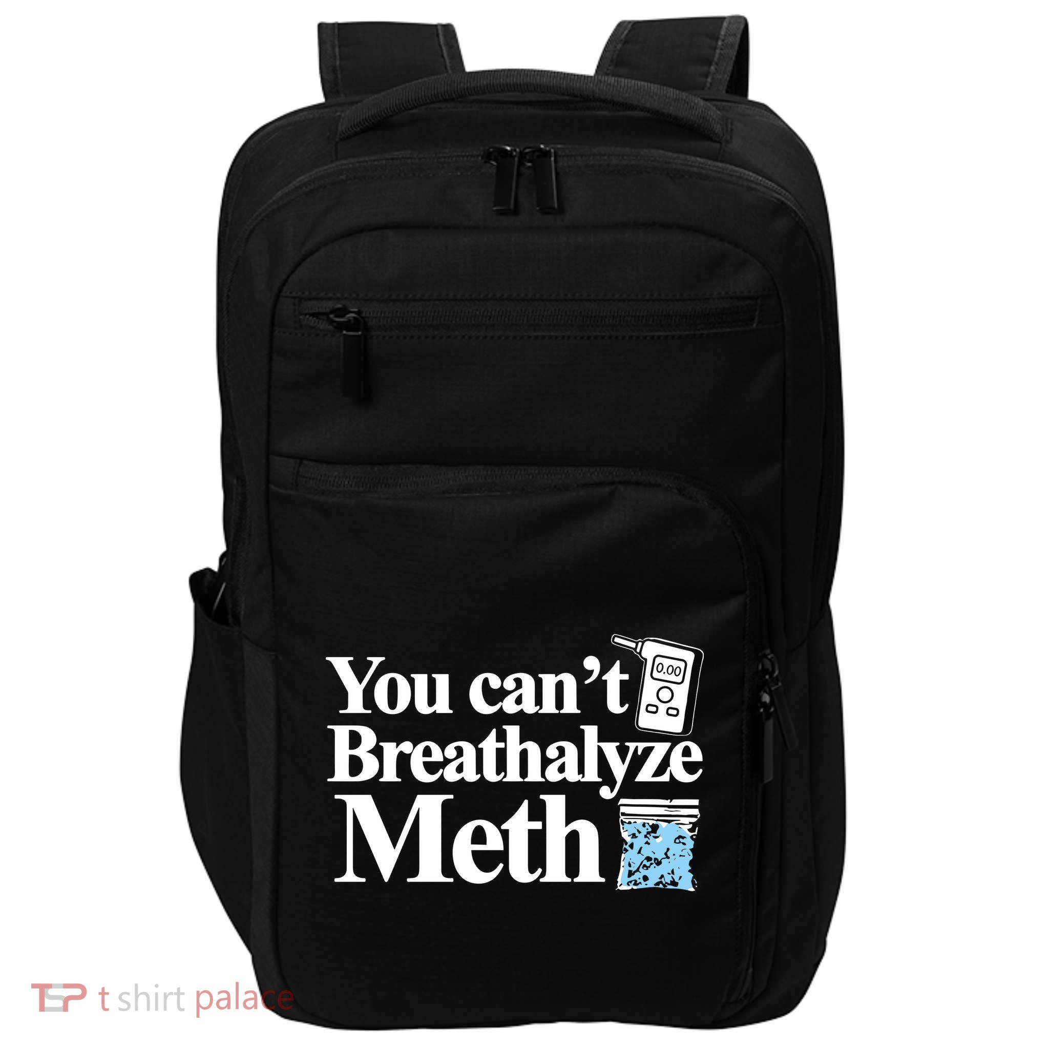 Theclassy You CanT Breathalyze Meth Impact Tech Backpack