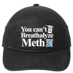 Theclassy You CanT Breathalyze Meth 7-Panel Snapback Hat