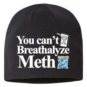 Theclassy You CanT Breathalyze Meth Sustainable Beanie