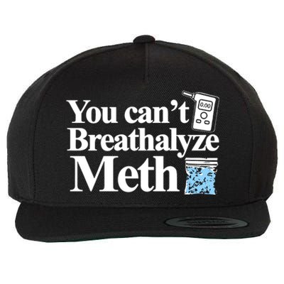 Theclassy You CanT Breathalyze Meth Wool Snapback Cap