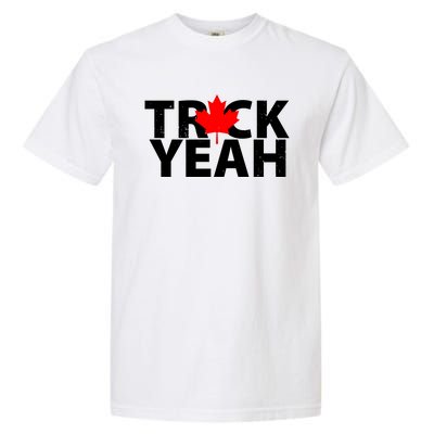 Truck Yeah Candian Garment-Dyed Heavyweight T-Shirt