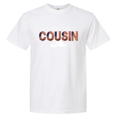 Thank You Cousin Veteran Day Great Gift Garment-Dyed Heavyweight T-Shirt