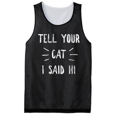 Tell Your Cat I Said Hi Funny Cat Lover Mesh Reversible Basketball Jersey Tank