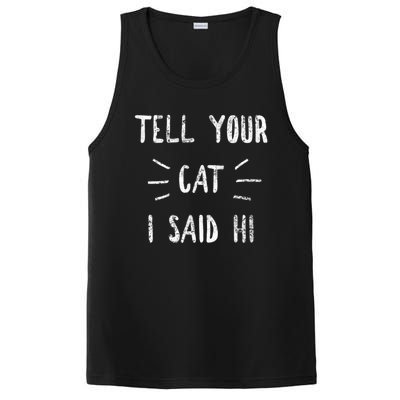 Tell Your Cat I Said Hi Funny Cat Lover PosiCharge Competitor Tank