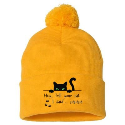 Tell Your Cat I Said Pspsps Funny Cat Pom Pom 12in Knit Beanie