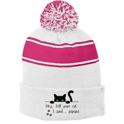 Tell Your Cat I Said Pspsps Funny Cat Stripe Pom Pom Beanie