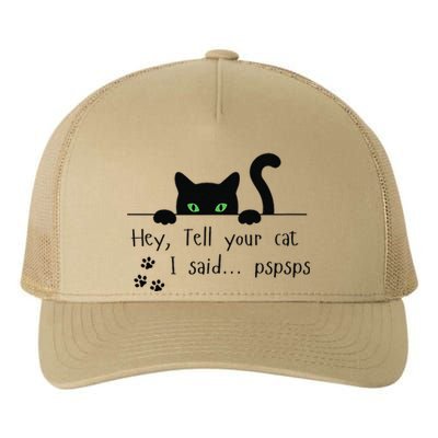 Tell Your Cat I Said Pspsps Funny Cat Yupoong Adult 5-Panel Trucker Hat