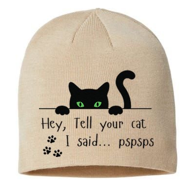 Tell Your Cat I Said Pspsps Funny Cat Sustainable Beanie