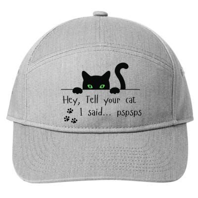 Tell Your Cat I Said Pspsps Funny Cat 7-Panel Snapback Hat