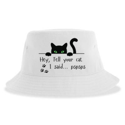 Tell Your Cat I Said Pspsps Funny Cat Sustainable Bucket Hat