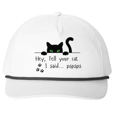 Tell Your Cat I Said Pspsps Funny Cat Snapback Five-Panel Rope Hat