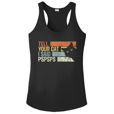 Tell Your Cat I Said Pspsps Funny Cats Lovers Ladies PosiCharge Competitor Racerback Tank