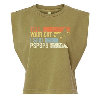 Tell Your Cat I Said Pspsps Funny Cats Lovers Garment-Dyed Women's Muscle Tee