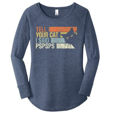 Tell Your Cat I Said Pspsps Funny Cats Lovers Women's Perfect Tri Tunic Long Sleeve Shirt