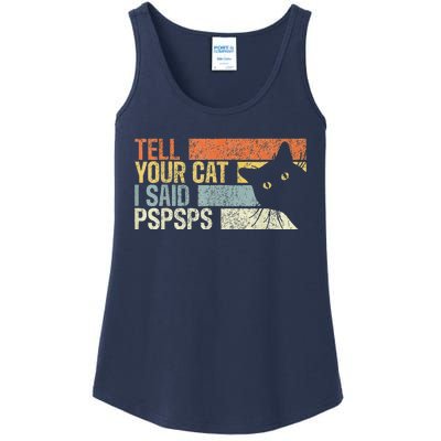 Tell Your Cat I Said Pspsps Funny Cats Lovers Ladies Essential Tank