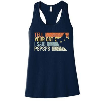 Tell Your Cat I Said Pspsps Funny Cats Lovers Women's Racerback Tank