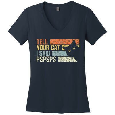 Tell Your Cat I Said Pspsps Funny Cats Lovers Women's V-Neck T-Shirt