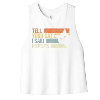 Tell Your Cat I Said Pspsps Funny Cats Lovers Women's Racerback Cropped Tank