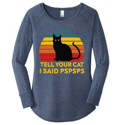 Tell Your Cat I Said Pspsps Funny Saying Cat Lovers Women's Perfect Tri Tunic Long Sleeve Shirt