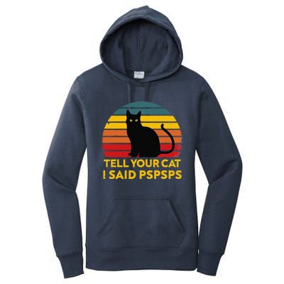 Tell Your Cat I Said Pspsps Funny Saying Cat Lovers Women's Pullover Hoodie