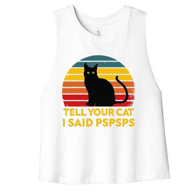 Tell Your Cat I Said Pspsps Funny Saying Cat Lovers Women's Racerback Cropped Tank