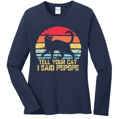 Tell Your Cat I Said Pspsps Funny Vintage Cat Ladies Long Sleeve Shirt