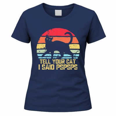 Tell Your Cat I Said Pspsps Funny Vintage Cat Women's T-Shirt