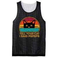 Tell Your Cat I Said Pspsps Funny Saying Cat Retro Vintage Mesh Reversible Basketball Jersey Tank