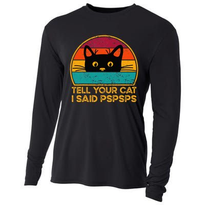 Tell Your Cat I Said Pspsps Funny Saying Cat Retro Vintage Cooling Performance Long Sleeve Crew