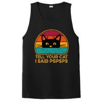 Tell Your Cat I Said Pspsps Funny Saying Cat Retro Vintage PosiCharge Competitor Tank