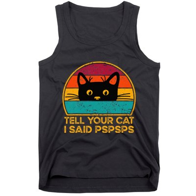 Tell Your Cat I Said Pspsps Funny Saying Cat Retro Vintage Tank Top