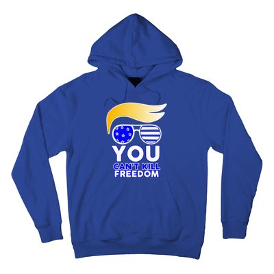 Trump You CanT Kill Freedom Hoodie