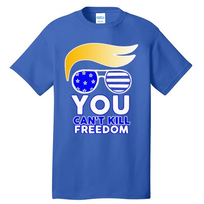 Trump You CanT Kill Freedom Tall T-Shirt