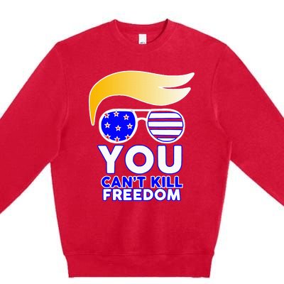 Trump You CanT Kill Freedom Premium Crewneck Sweatshirt