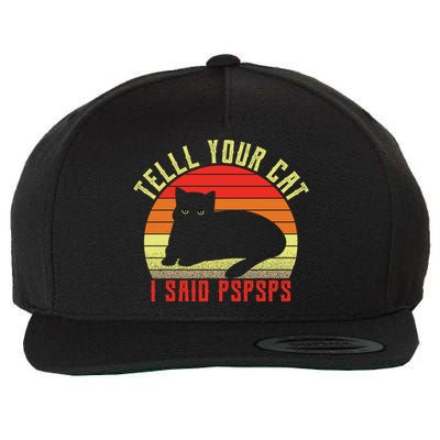 Tell Your Cat I Said Pspsps Black Cat Gift Wool Snapback Cap