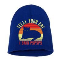 Tell Your Cat I Said Pspsps Black Cat Gift Short Acrylic Beanie