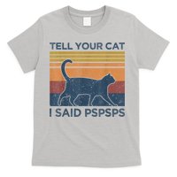 Tell Your Cat I Said Pspsps Cat Lover Vintage T-Shirt