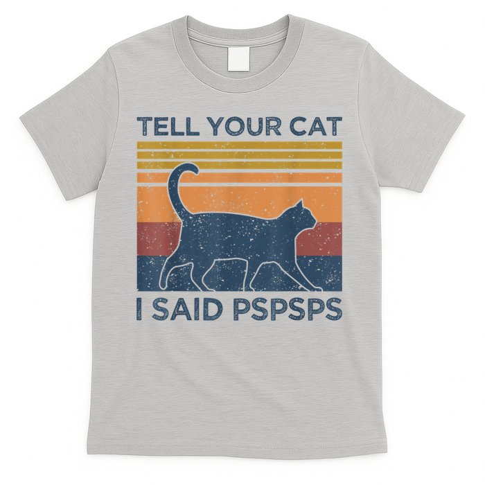 Tell Your Cat I Said Pspsps Cat Lover Vintage T-Shirt