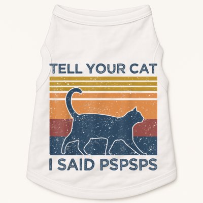 Tell Your Cat I Said Pspsps Cat Lover Vintage Doggie Tank