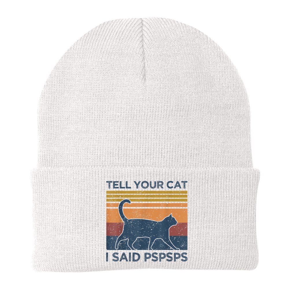 Tell Your Cat I Said Pspsps Cat Lover Vintage Beanie