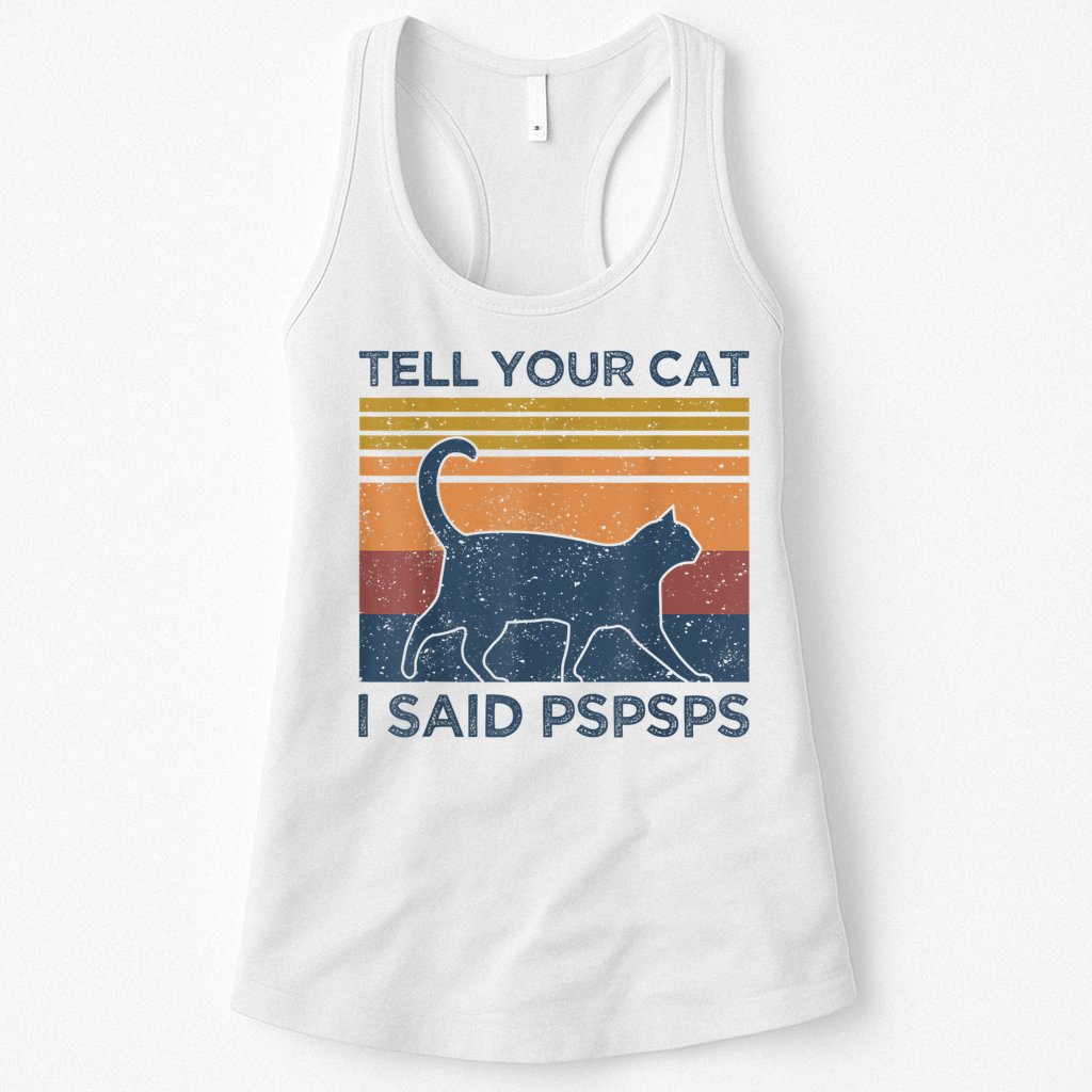 Tell Your Cat I Said Pspsps Cat Lover Vintage Womens Tank Top