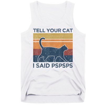 Tell Your Cat I Said Pspsps Cat Lover Vintage Tank Top